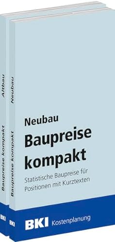 BKI Baupreise kompakt 2023 - Neubau + Altbau: Statistische Baupreise für Positionen mit Kurztexten von Müller Rudolf