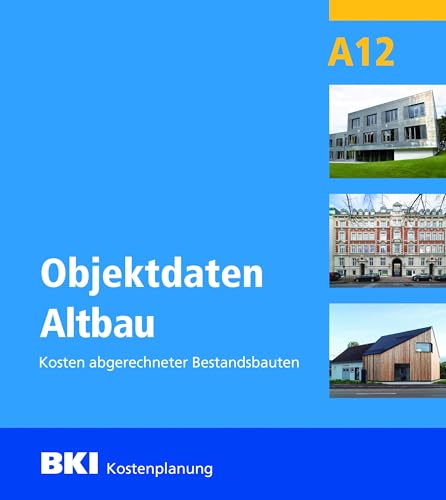 BKI Objektdaten Altbau A12: Kosten abgerechneter Bestandsbauten