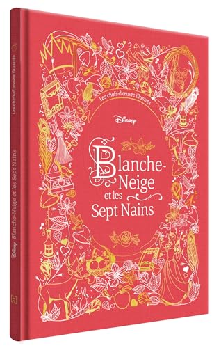 BLANCHE-NEIGE ET LES SEPT NAINS - Les Chefs-d'oeuvre Illustrés Disney - Disney Princesses: Les chefs-d'oeuvres illustrés BLANCHE-NEIGE ET LES SEPT NAINS - Les Chefs-d'oeuvre Illustrés Disney - Disney Princesses: Les chefs-d'oeuvres illustrés