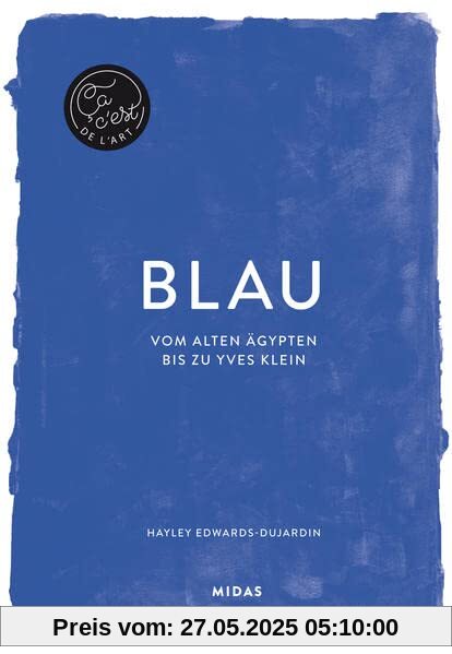 BLAU (Farben der Kunst): Vom alten Ägypten bis Yves Klein