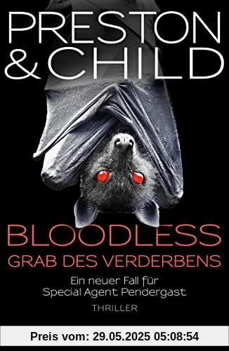 BLOODLESS - Grab des Verderbens: Ein neuer Fall für Special Agent Pendergast. Thriller (Ein Fall für Special Agent Pendergast, Band 20)