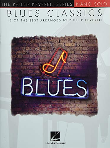 Phillip Keveren: Blues Classics: 15 of the Best Arranged, Piano Level, Late Intermediate / Early Advanced