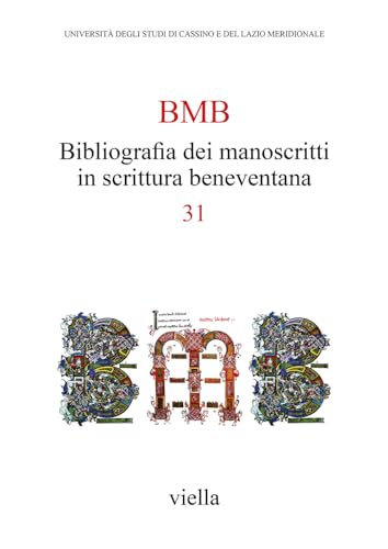 BMB. Bibliografia dei manoscritti in scrittura beneventana (Vol. 31) (Bibliografia dei manosc. in scrit. benev.) von Viella