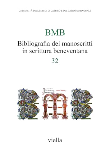 BMB. Bibliografia dei manoscritti in scrittura beneventana (Vol. 32) (Bibliografia dei manosc. in scrit. benev.) von Viella