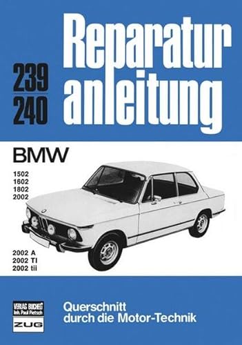BMW 1502 / 1602 / 1802 / 2002 / 2002a / 2002 Ti / 2002 Tii (Reparaturanleitungen)