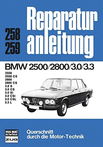 BMW 2500/2800 3.0/3.3: 2500 CS, 2800 CS, 3.0 S, CS, Si, CSi, CSL: 2500, 2500 CS, 2800, 2800 CS, 3.0 S, 3.0 CS, 3.0 Si, 3.0 CSi, 3.0 CSL, 3.3 L (Reparaturanleitungen) von Bucheli Verlags AG