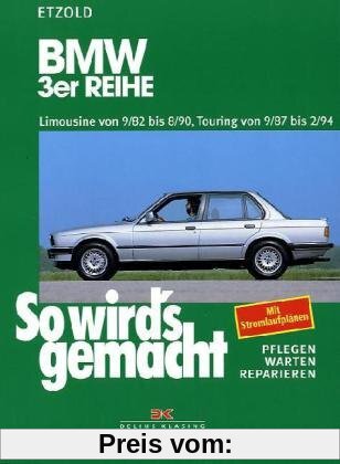 BMW 3er Limousine von 9/82 bis 8/90: Touring von 9/87 bis 2/94, So wird's gemacht - Band 58: BD 58