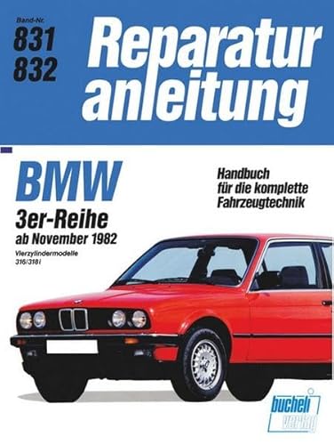 BMW 3erReihe 4Zyl. 316/318i ab 11/82 (Reparaturanleitungen)