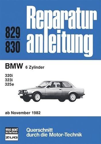 BMW 6 Zylinder ab 06/81: 320i/323i/325e (Reparaturanleitungen)