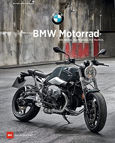 BMW Motorrad: Die Marke. Die Modelle. Die Technik von DELIUS KLASING