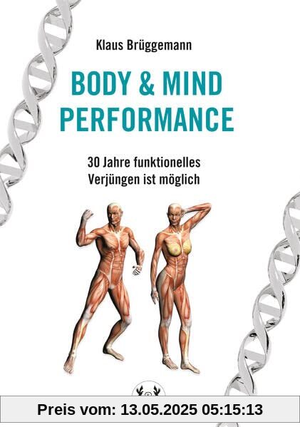 BODY & MIND PERFORMANCE: 30 Jahre funktionelles Verjüngen ist möglich BODY & MIND PERFORMANCE: 30 Jahre funktionelles Verjüngen ist möglich
