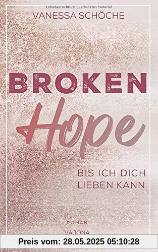 BROKEN Hope - Bis ich dich lieben kann