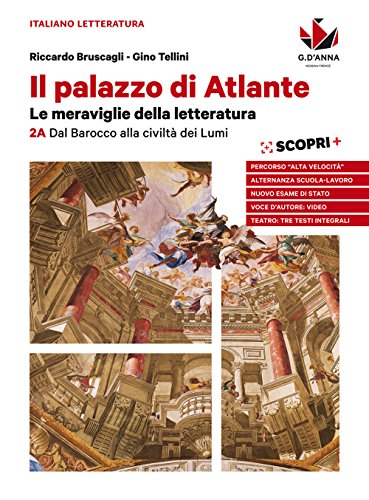 Il palazzo di Atlante. Per le Scuole superiori. Con ebook. Con espansione online. Dal barocco alla civiltà dei lumi (Vol. 2A)