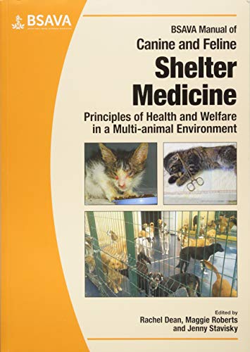 BSAVA Manual of Canine and Feline Shelter Medicine: Principles of Health and Welfare in a Multi-animal Environment (BSAVA British Small Animal Veterinary Association) von BSAVA