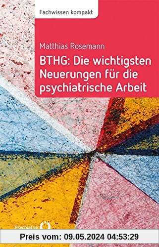 BTHG: Die wichtigsten Neuerungen für die psychiatrische Arbeit (Fachwissen)