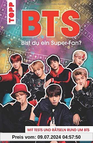 BTS Bist du ein Super-Fan? (DEUTSCHE AUSGABE): Rätsel und Tests rund um die Megastars aus Korea