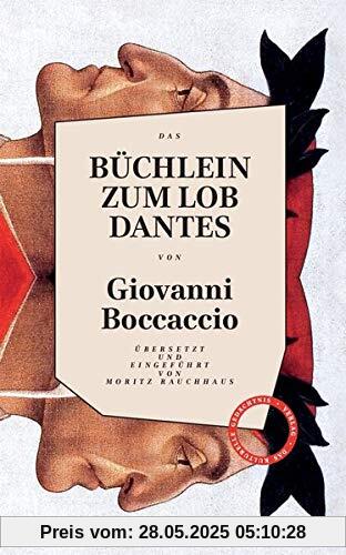 BÜCHLEIN ZUM LOB DANTES: Übersetzt und eingeführt von Moritz Rauchhaus BÜCHLEIN ZUM LOB DANTES: Übersetzt und eingeführt von Moritz Rauchhaus