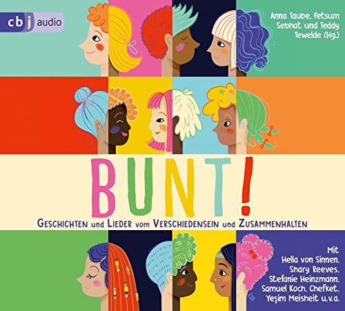 BUNT!: Geschichten und Lieder vom Verschiedensein und Zusammenhalten von cbj audio