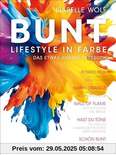 BUNT – Lifestyle in Farbe: Das etwas andere Farbbuch BUNT – Lifestyle in Farbe: Das etwas andere Farbbuch