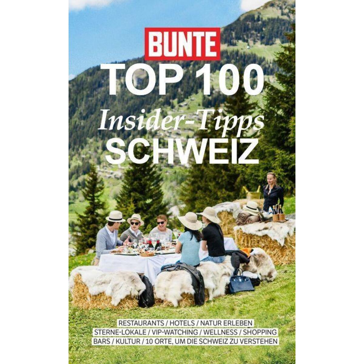 BUNTE TOP 100 Schweiz BUNTE TOP 100 Schweiz von BUNTE Bücher