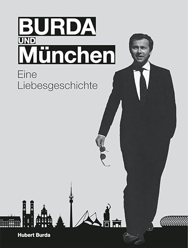 BURDA und MÜNCHEN: Eine Liebesgeschichte von J.P. Bachem Verlag