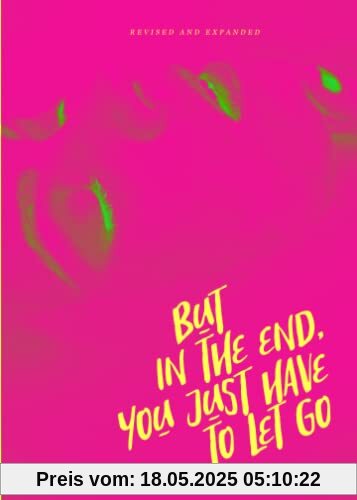BUT IN THE END YOU JUST HAVE TO LET GO