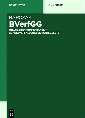 BVerfGG: Mitarbeiterkommentar zum Bundesverfassungsgerichtsgesetz (De Gruyter Kommentar) von de Gruyter