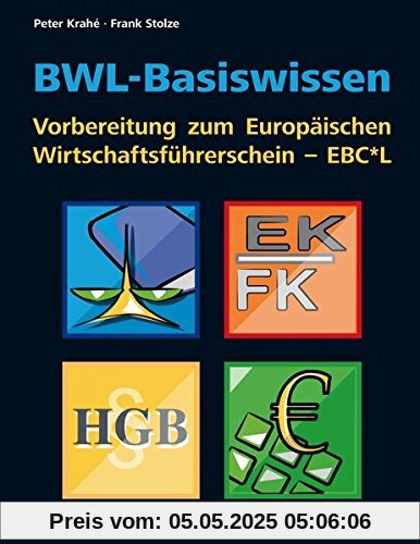 BWL-Basiswissen - Vorbereitung zum Europäischen Wirtschaftsführerschein - EBC*L