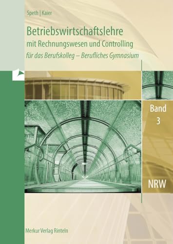 BWL mit Rechnungswesen und Controlling für das Berufskolleg - Berufliches Gymnasium, Bd. 3