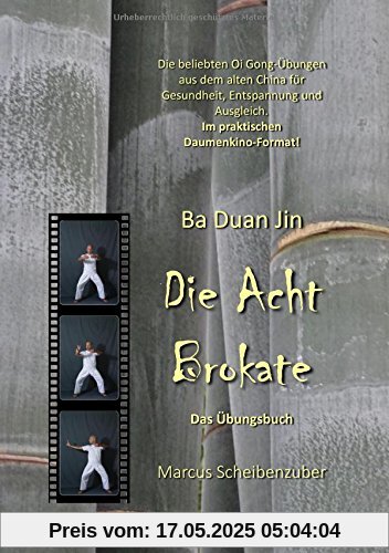 Ba Duan Jin - Die Acht Brokate: Das Übungsbuch