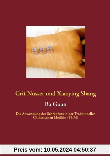 Ba Guan: Die Anwendung des Schröpfens in der Traditionellen Chinesischen Medizin (TCM)