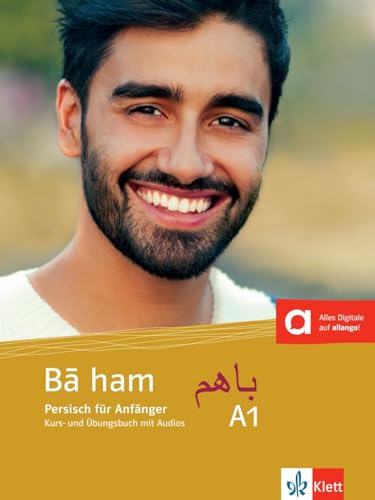 Bā ham A1: Persisch für Anfänger. Kurs- und Übungsbuch mit Audios