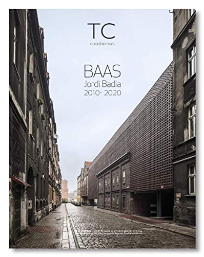 Baas. Jordi Badía: Arquitectura 2010- 2020 (TC Cuadernos, Band 144) von General de Ediciones de Arquitectura, S.L.