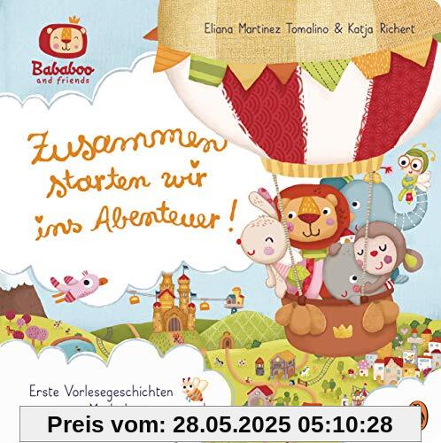 Bababoo and friends - Zusammen starten wir ins Abenteuer!: Erste Vorlesegeschichten vom Muthaben mit Bababoo und seinen Freunden - Pappbilderbuch ab 2 Jahren (Die Bababoo-Vorlese-Reihe, Band 1)