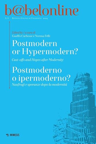 Babelonline print. Postmoderno o ipermoderno? Naufragi e speranze dopo la modernità (Vol. 11) von Mimesis