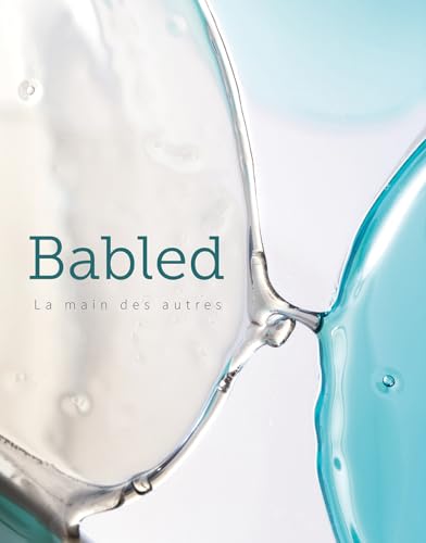 Emmanuel Babled: The Hand of Others/ La Main Des Autres Emmanuel Babled: The Hand of Others/ La Main Des Autres von Five Continents Editions