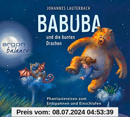 Babuba und die bunten Drachen: Phantasiereisen zum Entspannen und Einschlafen