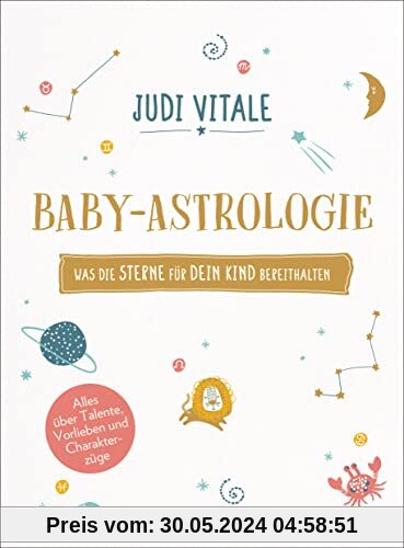 Baby-Astrologie: Was die Sterne für dein Kind bereithalten - Alles über Talente, Vorlieben und Charakterzüge