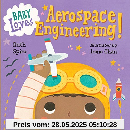 Baby Loves Aerospace Engineering! (Baby Loves Science, Band 1)