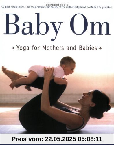 Baby Om: Yoga for Mothers and Babies Baby Om: Yoga for Mothers and Babies