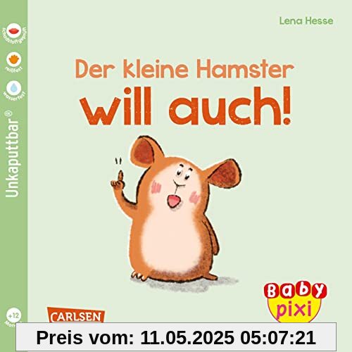 Baby Pixi (unkaputtbar) 112: Der kleine Hamster will auch: Ein Baby-Buch ab 12 Monaten (112)