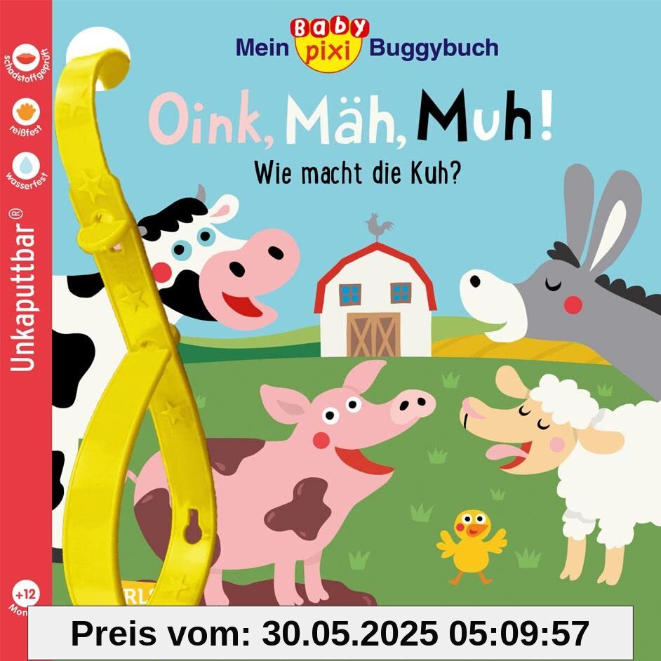 Baby Pixi (unkaputtbar) 140: Mein Baby-Pixi-Buggybuch: Oink, Mäh, Muh!: Wie macht die Kuh? | Ein wasserfestes Buggybuch für Kinder ab 12 Monaten (140)