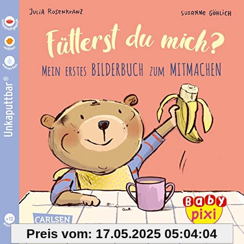 Baby Pixi (unkaputtbar) 76: Fütterst du mich?: Mein erstes Bilderbuch zum Mitmachen | Ein Baby-Buch zum Thema Essen ab 12 Monaten (76)