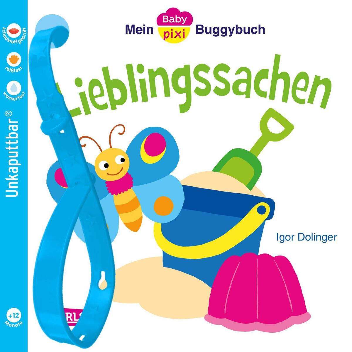 Baby Pixi 46: Mein Baby-Pixi Buggybuch: Lieblingssachen Baby Pixi 46: Mein Baby-Pixi Buggybuch: Lieblingssachen von Carlsen Verlag GmbH