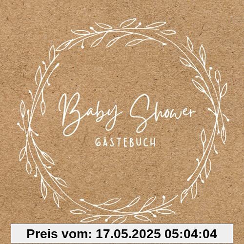 Baby Shower Gästebuch: Gästebuch Babyparty Baby Shower Gästebuch Babyparty Neutral Bücher zum Ausfüllen