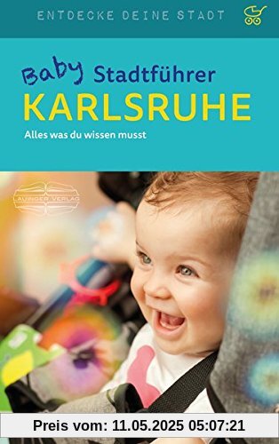 Baby-Stadtführer Karlsruhe: Alles, was du wissen musst (Entdecke deine Stadt)