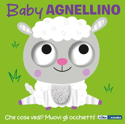 Baby agnellino. Occhietti ballerini. Ediz. a colori Baby agnellino. Occhietti ballerini. Ediz. a colori von ABraCadabra