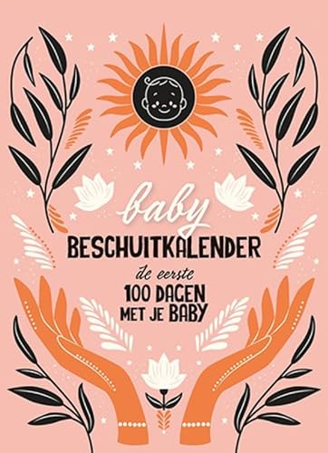 Baby beschuitkalender: de eerste 100 dagen met je baby von Lantaarn publishers