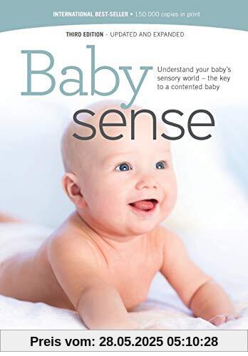 Baby sense: Understand your baby's sensory world - the key to a contented baby