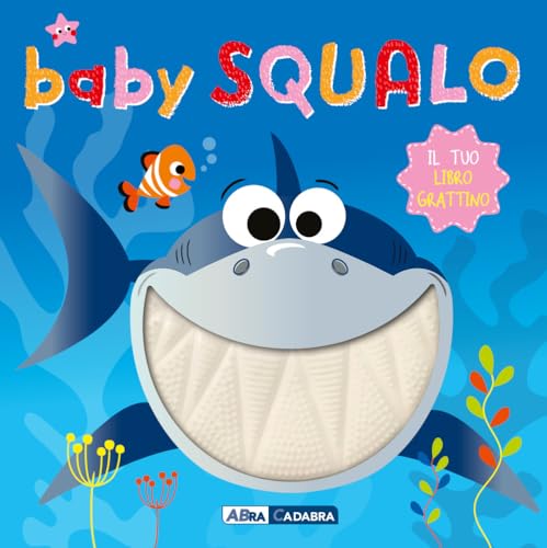Baby squalo. Il tuo libro grattino. Ediz. a colori Baby squalo. Il tuo libro grattino. Ediz. a colori von ABraCadabra